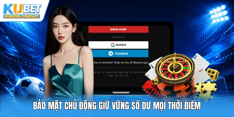 Bảo mật chủ động giữ vững số dư mọi thời điểm