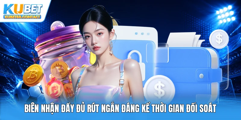 Biên nhận đầy đủ rút ngắn đáng kể thời gian đối soát