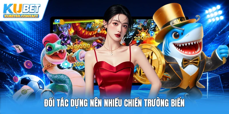 Đối tác dựng nên nhiều chiến trường biển